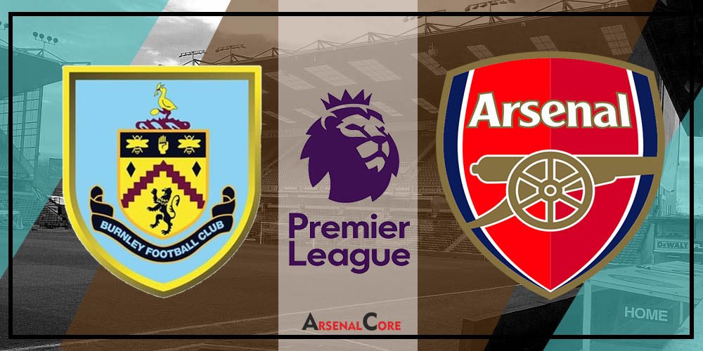 PREVIEW: Burnley vs Arsenal